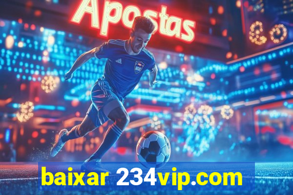 baixar 234vip.com